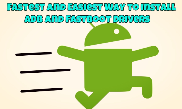 Install ADB and Fastboot Drivers