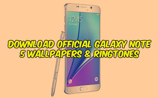 Download Official Galaxy Note 5 Wallpapers & Ringtones