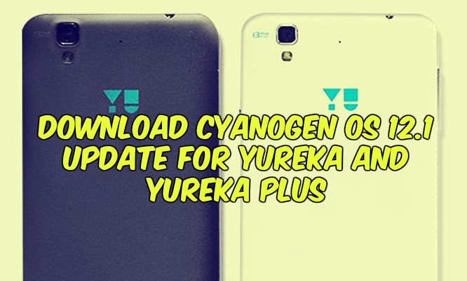 Download Cyanogen OS 12.1 update for Yureka and Yureka Plus
