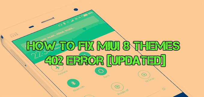 How to Fix MIUI 8 Themes 402 Error