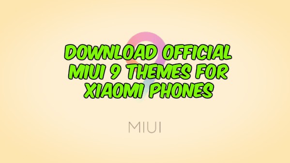 Download Official MIUI 9 Themes For Xiaomi Phones