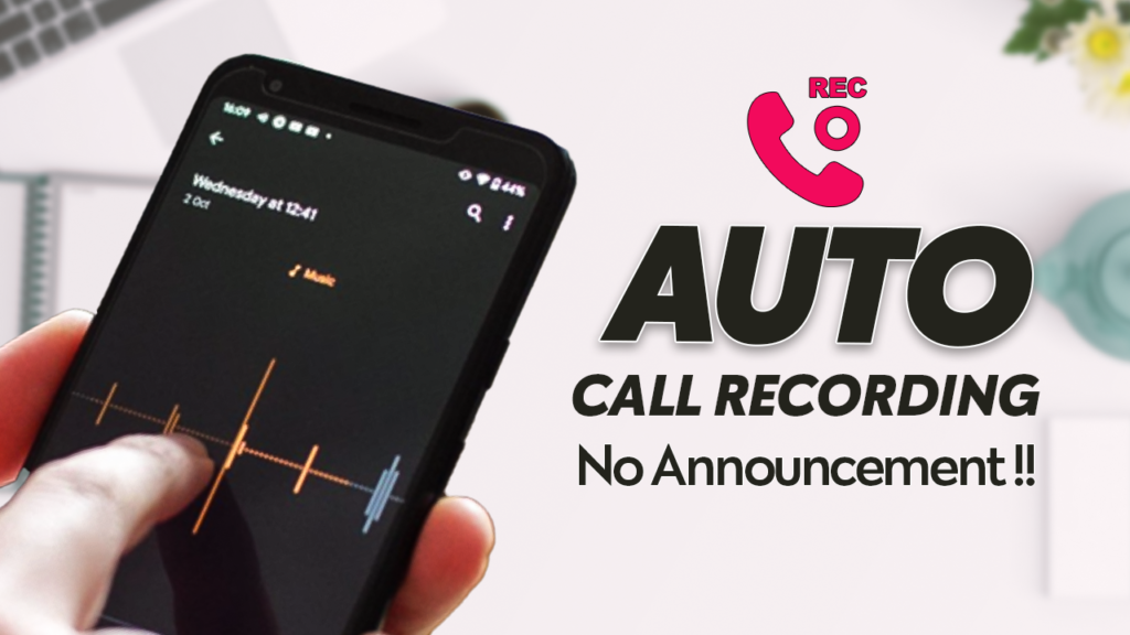 Auto Call recording no announcement